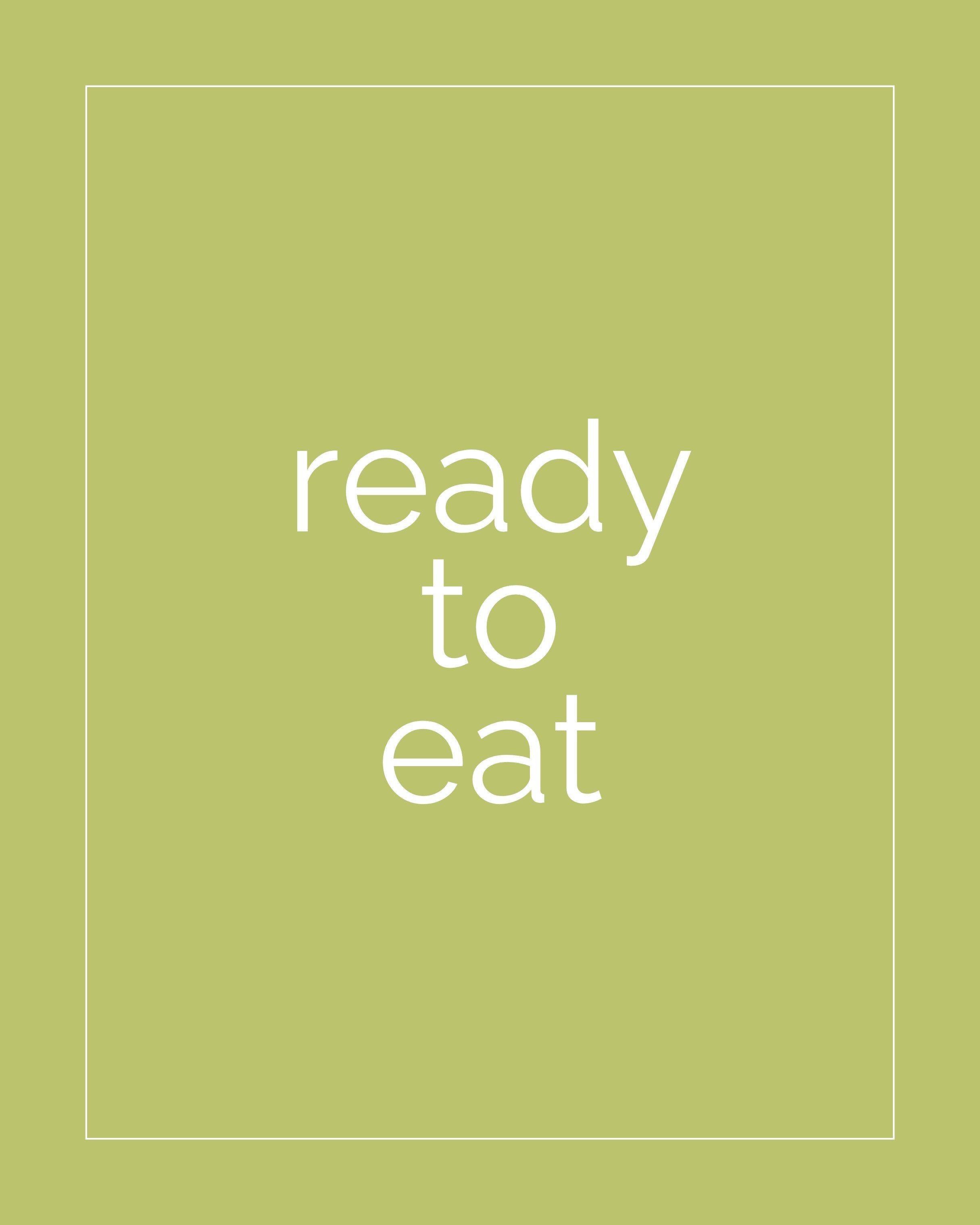 Ready to Eat